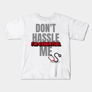 Dont Hassle Me Im Essential (Medical Red) Kids T-Shirt